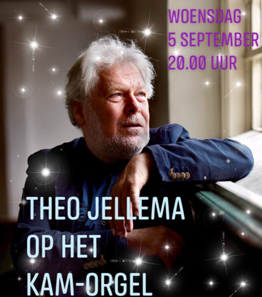 Concert Theo Jellema 5 september 2018 op Kam-orgel